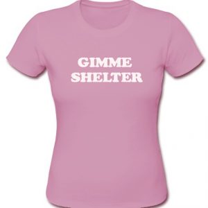 Gimme Shelter T Shirt