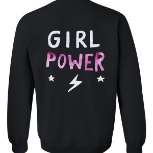 Girl Power Sweatshirt back