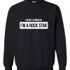 I'm not a princess i'm a rock star Sweatshirt