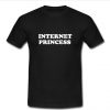 Internet Princess T shirt