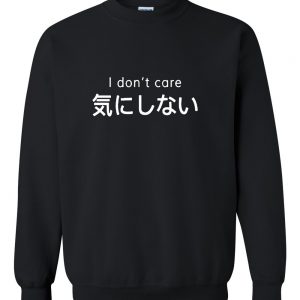 Japanese I Don’t Care Sweatshirt