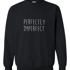 Perfectly Imperfect Sweatshirt