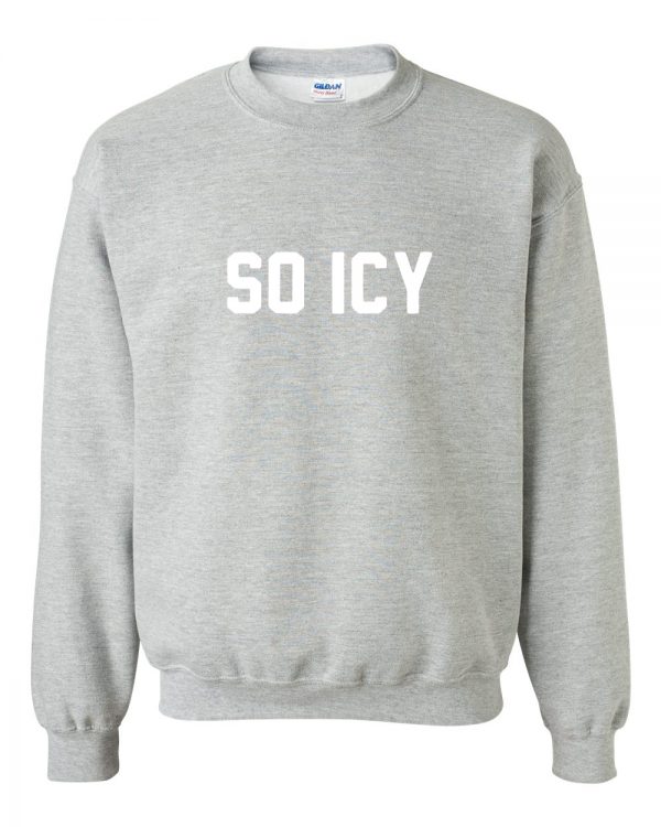 So Icy Sweatshirt