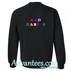 bad habits sweatshirt back