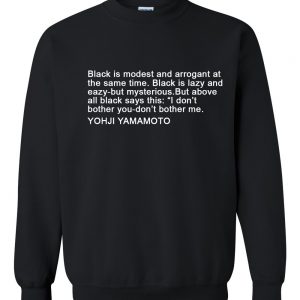 black is modest and arrogant at the same time sweatshirt