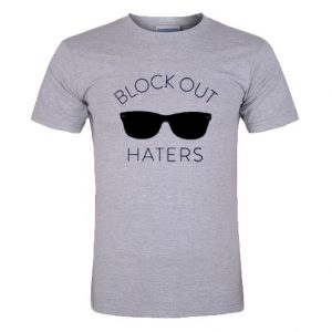 block out haters t shirt