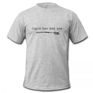 cupid has bad aim t shirt