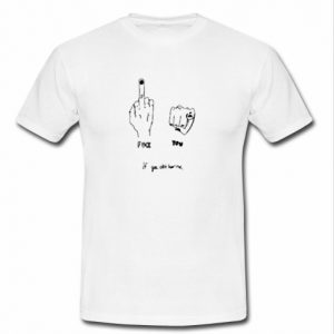 fuck you if you can't hear me t shirt