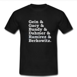 gein gacy bundy dahmer t shirt