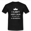 i can't keep calm i'm going to be a grandma t shirt