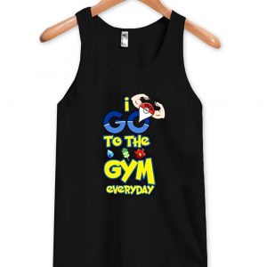 i go to the gym everyday tanktop