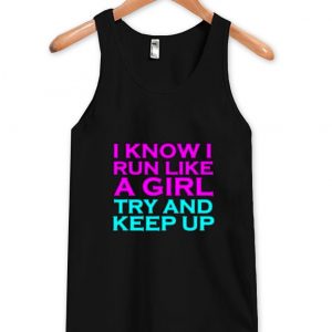 i know i run like a girl tanktop