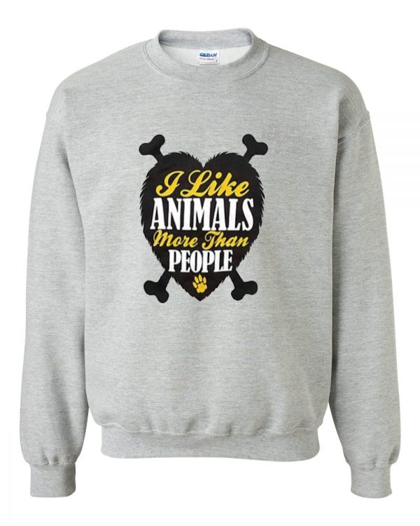 i like animals more than people sweatshirt