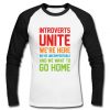 introverts unite we're here raglan longsleeve