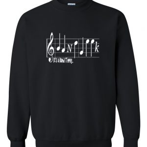 it's a band thing sweatshirt