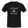 justin bieber is my boy friend t shirt