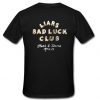 liars bad luck club T shirt back