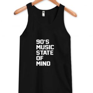 90's Music State of Mind tanktop
