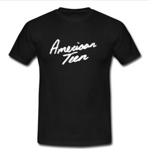 American Teen T Shirt