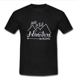 And So The Adventure Begins t shirt