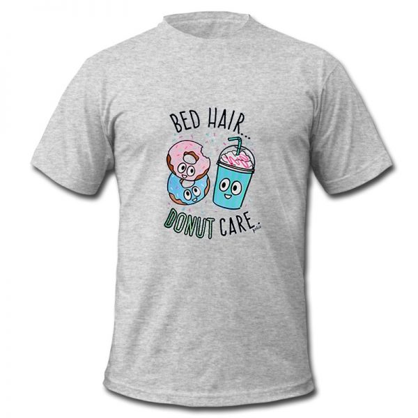 Bed hair donut care t shirt