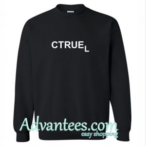 Ctruel funny Sweatshirt