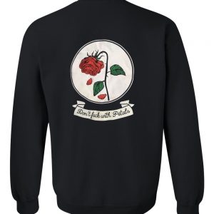 Don't Fuck With Petals Sweatshirt back