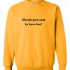 Ghouls Just Want To Have Fun Sweatshirt