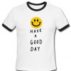 Have a good day ringtshirt