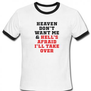 Heaven Don’t Want Me ringtshirt