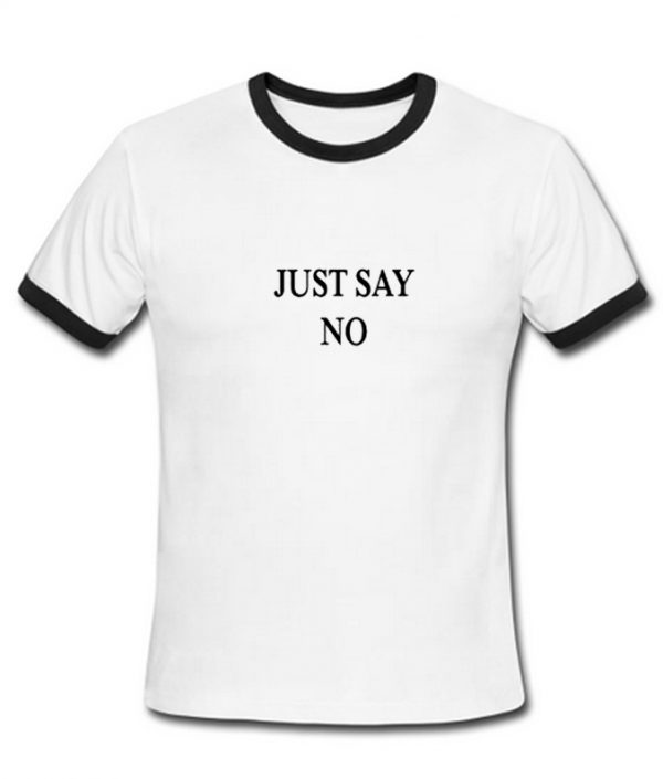 Just Say No ringtshirt