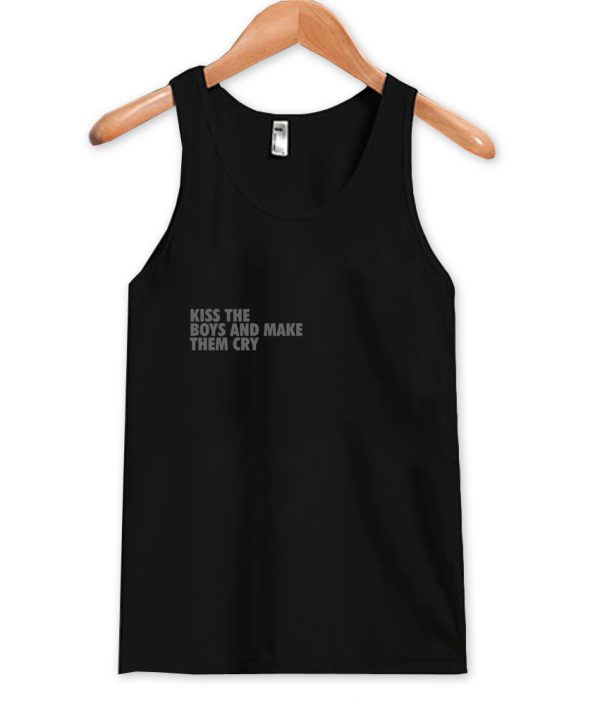 Kiss The Boys And Make Them Cry tanktop