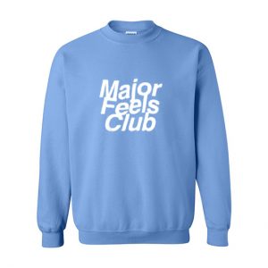 Major Feels Club Sweatshirt