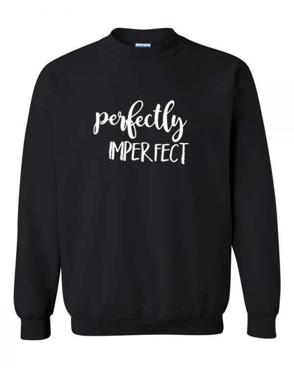 Perfectly imperfect sweatshirtt