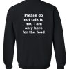 Please Do Not Talk To Me Sweatshirt Back