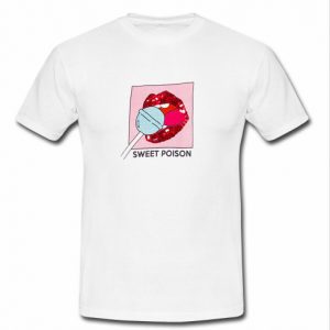 Sweet Poison t shirt