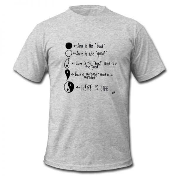 Yin Yang Here Is Life t shirt