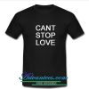 cant stop love t shirt