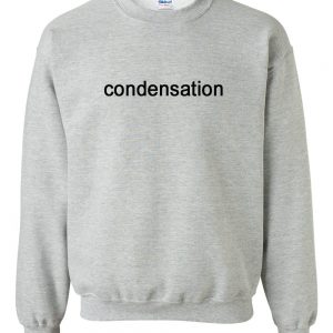 condensation sweatshirt