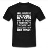 god created the world in 7 days t shirt