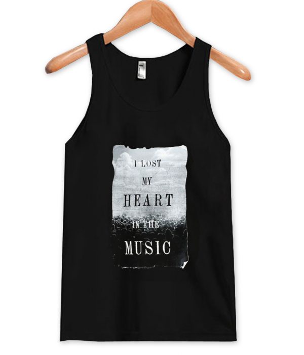 i lost my heart in the music tanktop