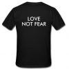 love not fear t shirt back