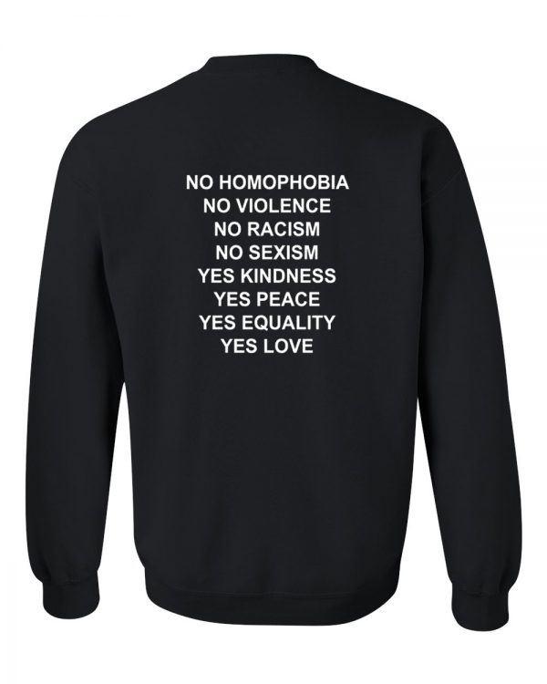 no homophobia yes love Sweatshirt back