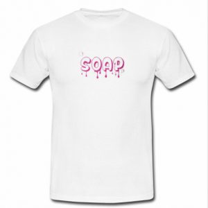 soap tshirt