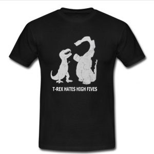 t rex hates high fives t shirt