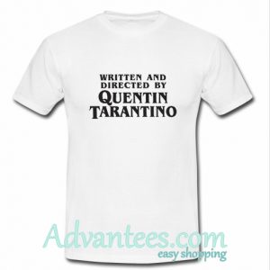 written and directed by quentin tarantino t shirt