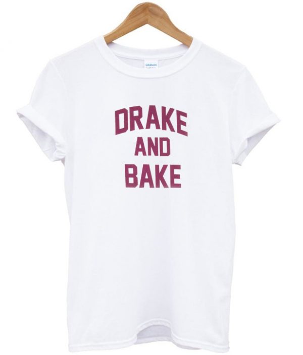 Drake And Bake T-Shirt