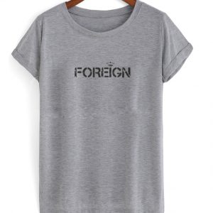 Foreign T-Shirt