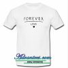 Forever love T-Shirt
