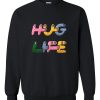 Hug Life sweatshirt